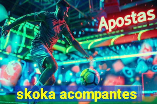 skoka acompantes